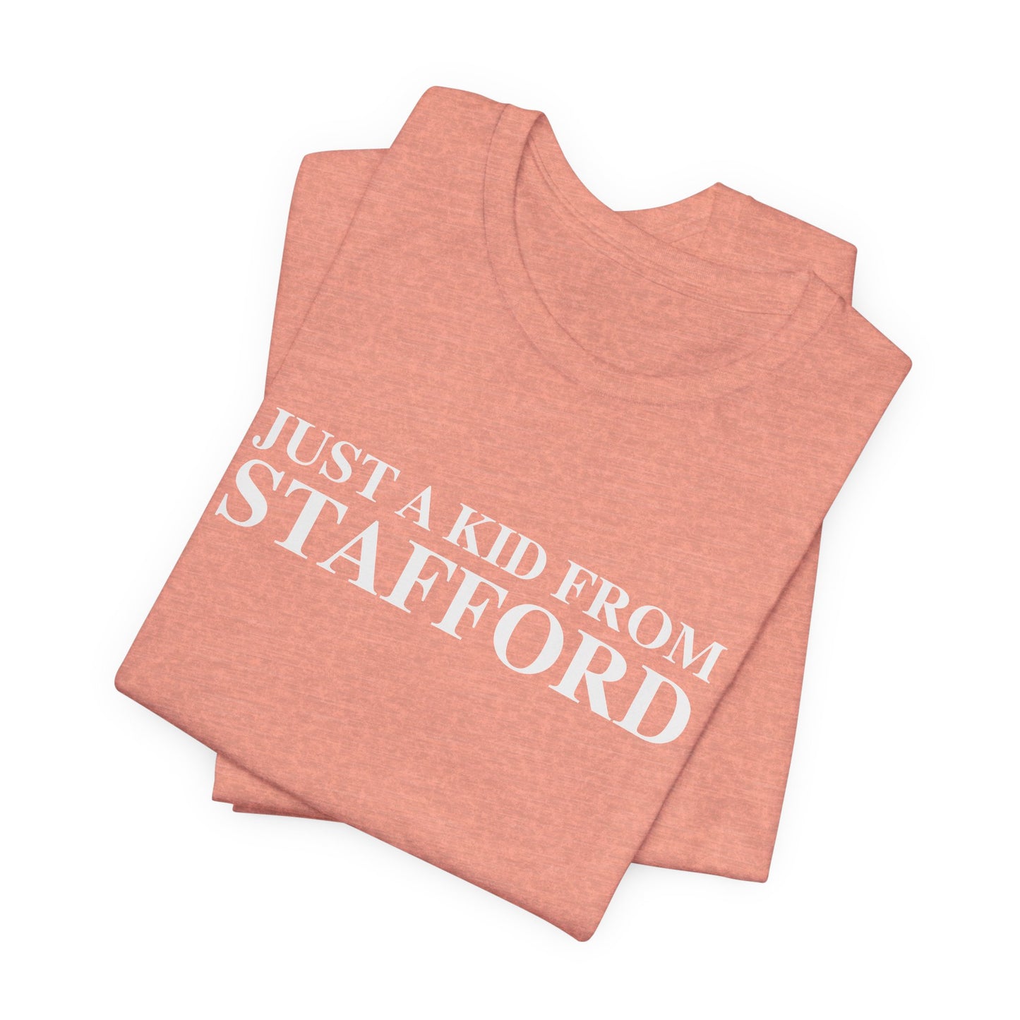 Just a kid from Stafford Unisex Jersey Short Sleeve T-Shirt