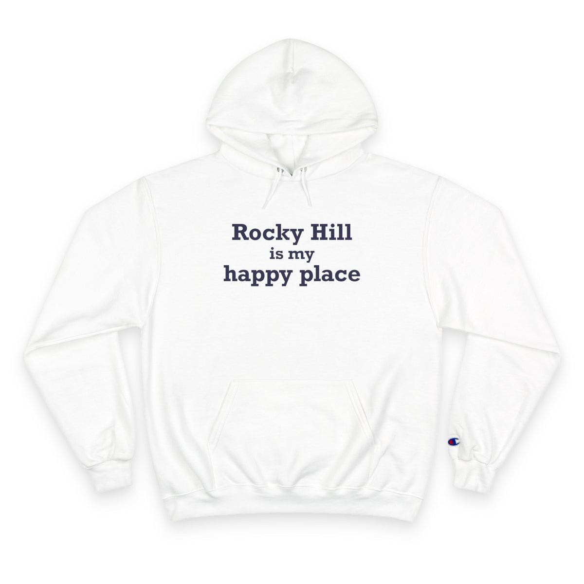 Rocky Hill is My Happy Place Champion Hoodie