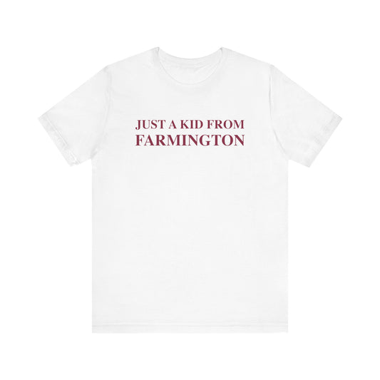 Just a kid from Farmington Unisex Jersey Short Sleeve T-Shirt
