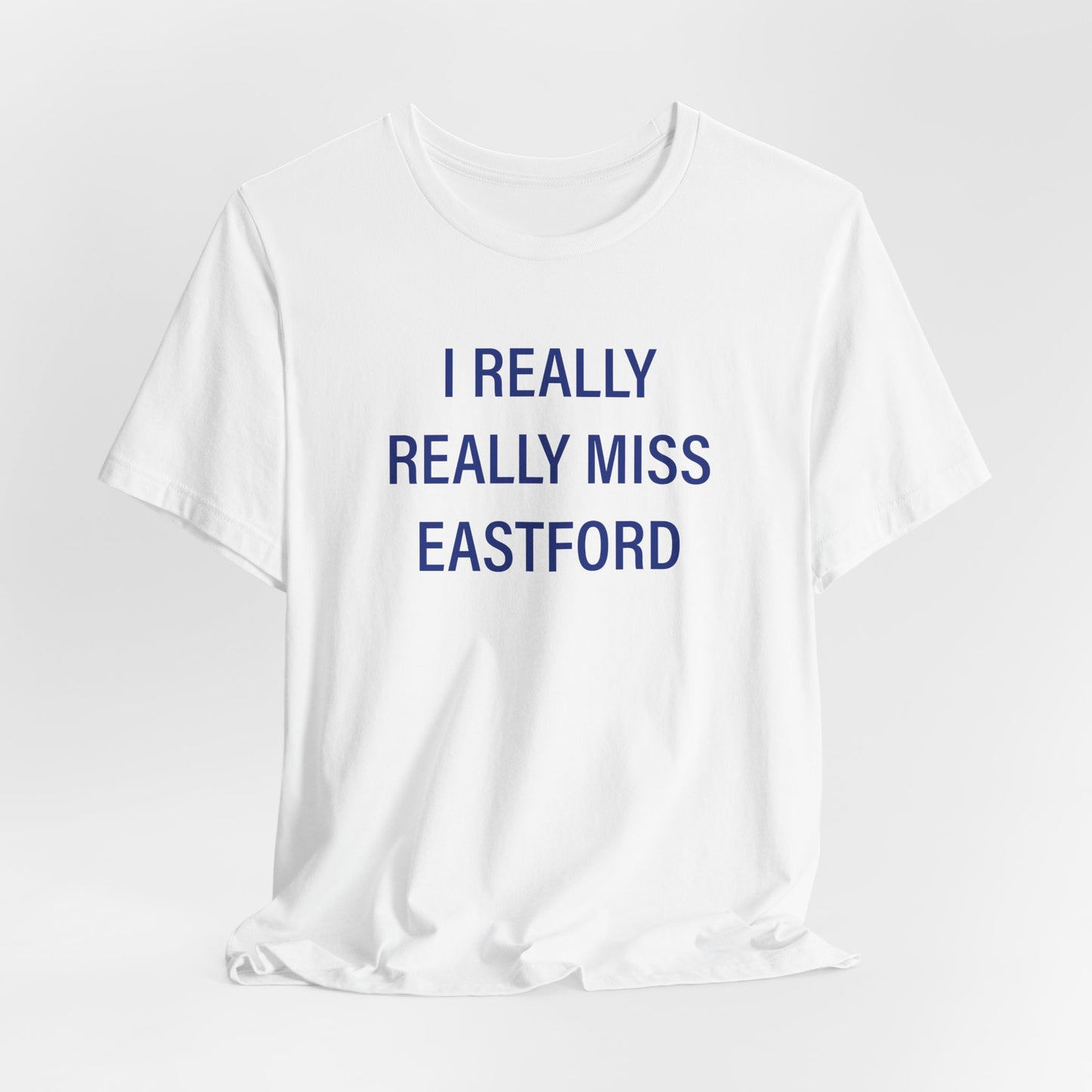 I Really Really Miss Eastford Unisex Jersey Short Sleeve T-Shirt