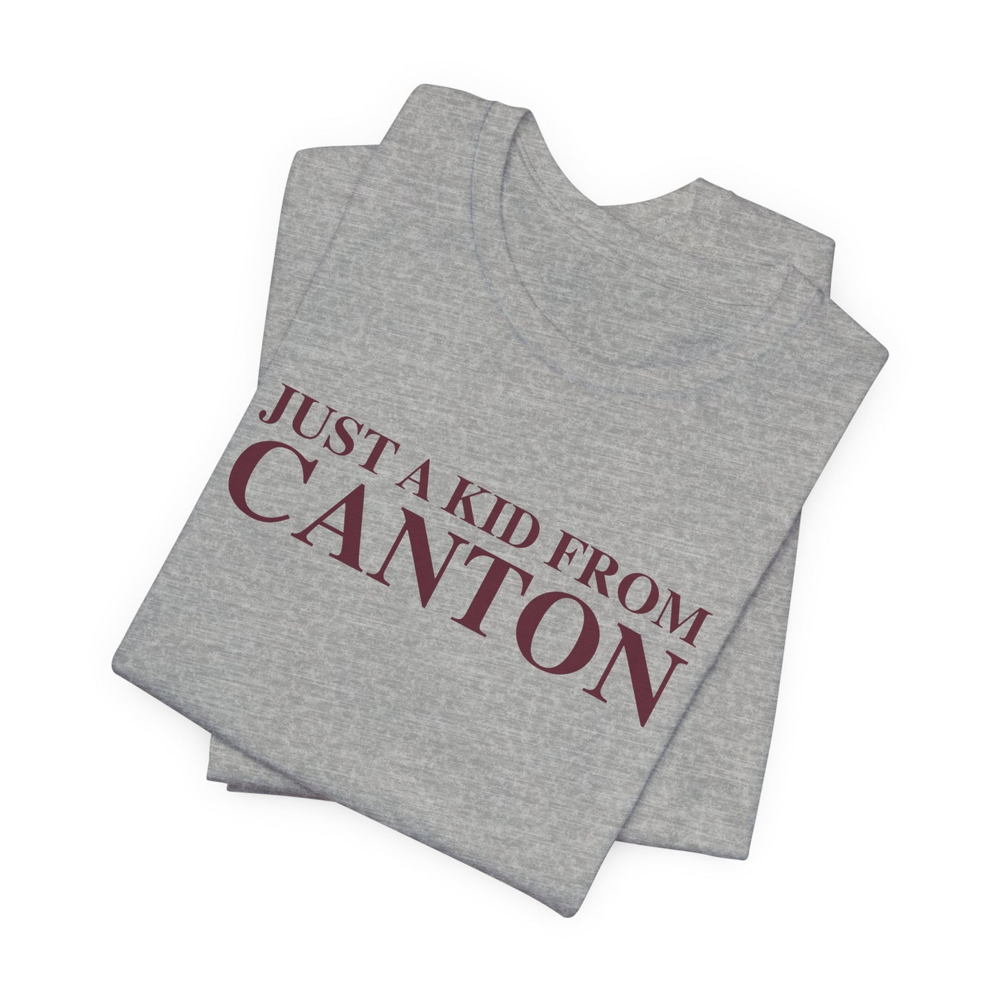 Just a kid from Canton Unisex Jersey Short Sleeve T-Shirt