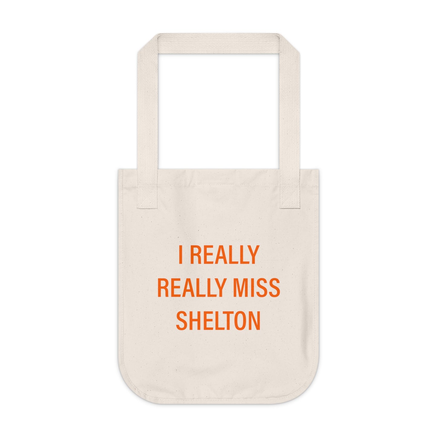 I Really Really Miss Shelton Organic Canvas Tote Bag