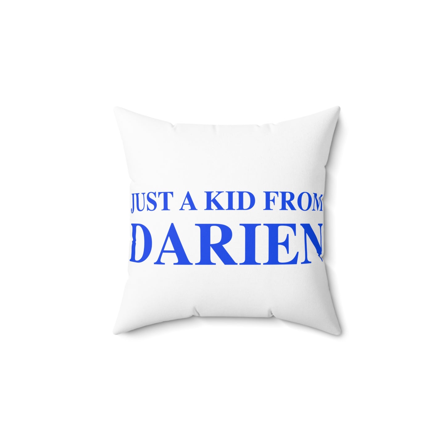 Just a kid from Darien Spun Polyester Square Pillow