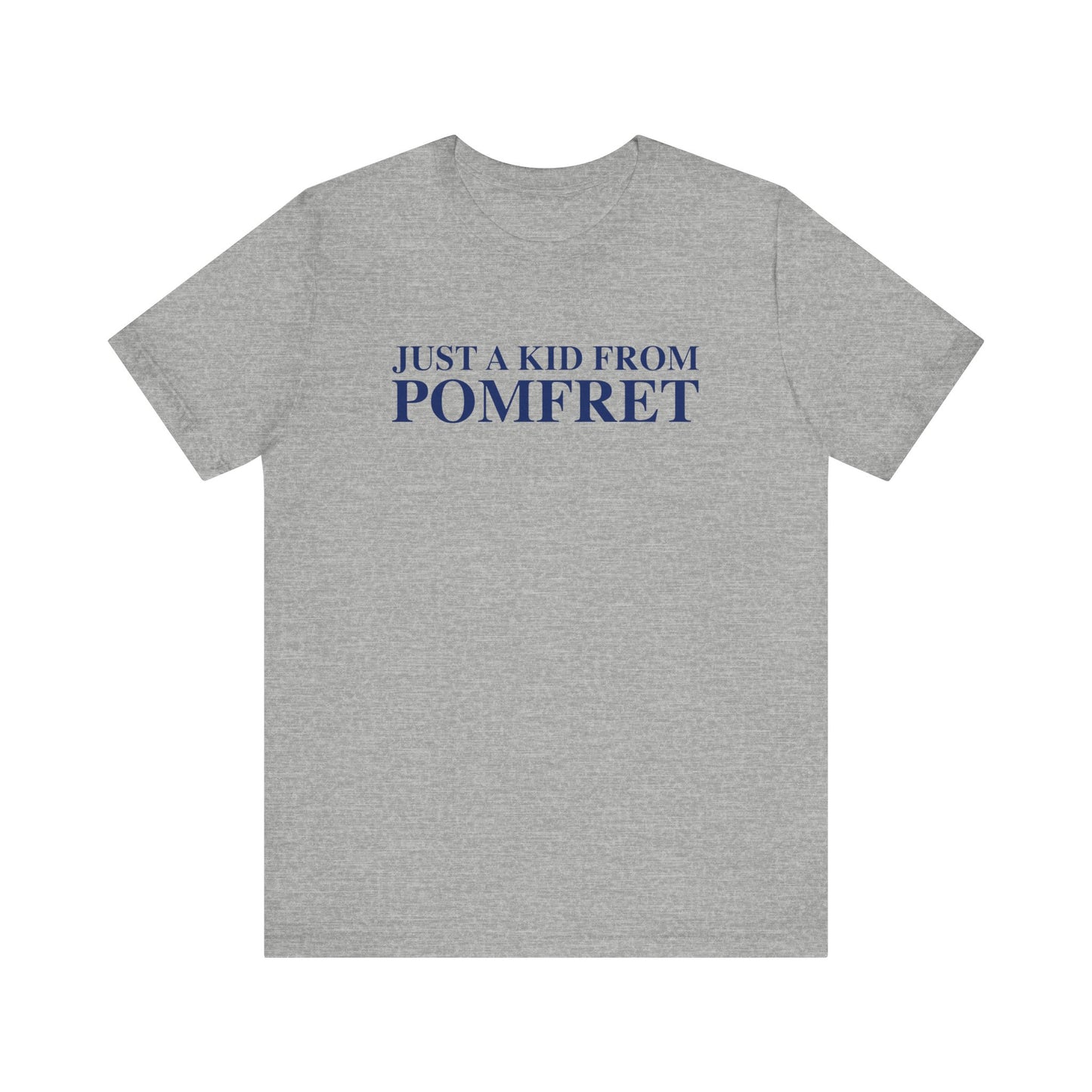 Just a kid from Pomfret Unisex Jersey Short Sleeve T-Shirt