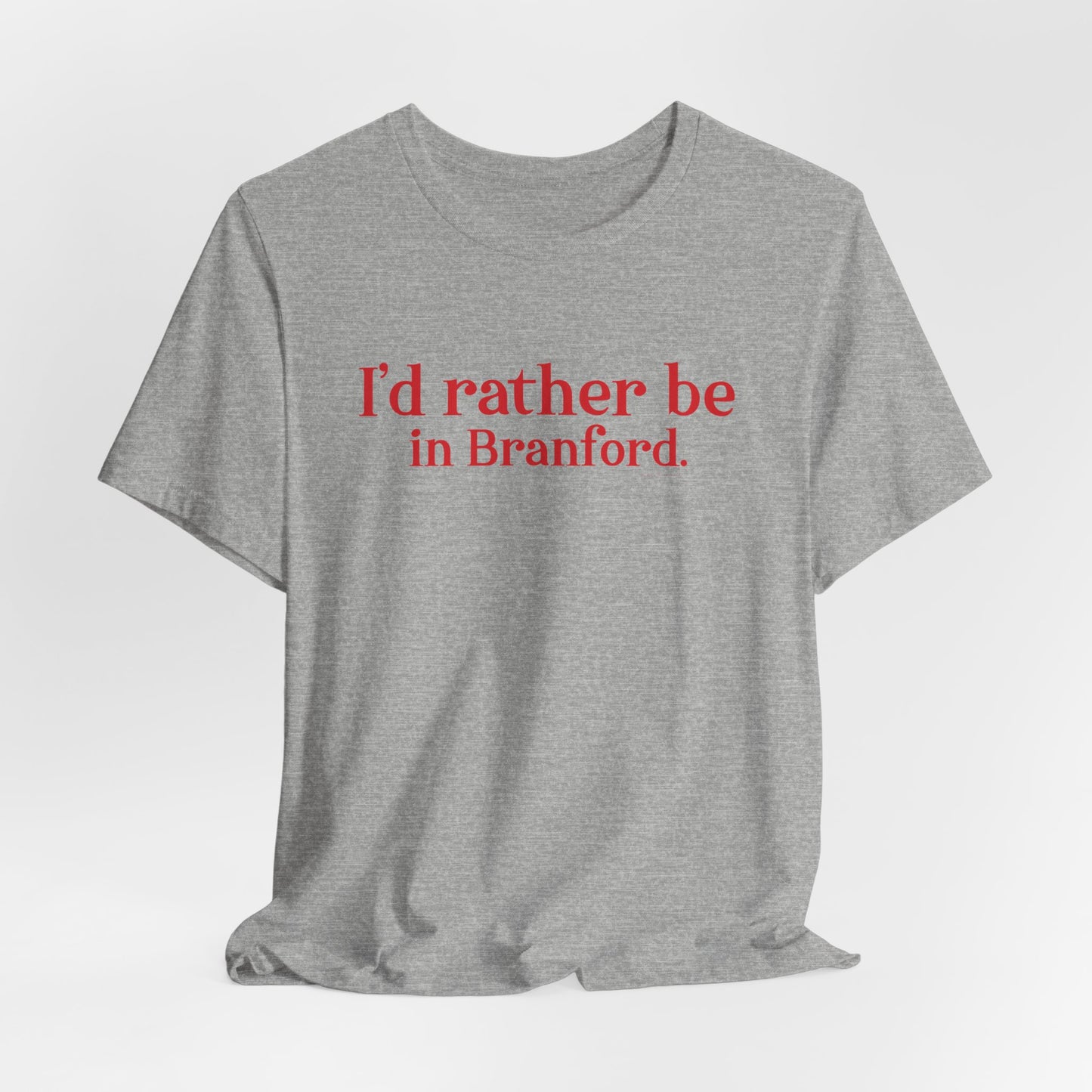 I'd rather be in Branford. Unisex Jersey Short Sleeve Tee