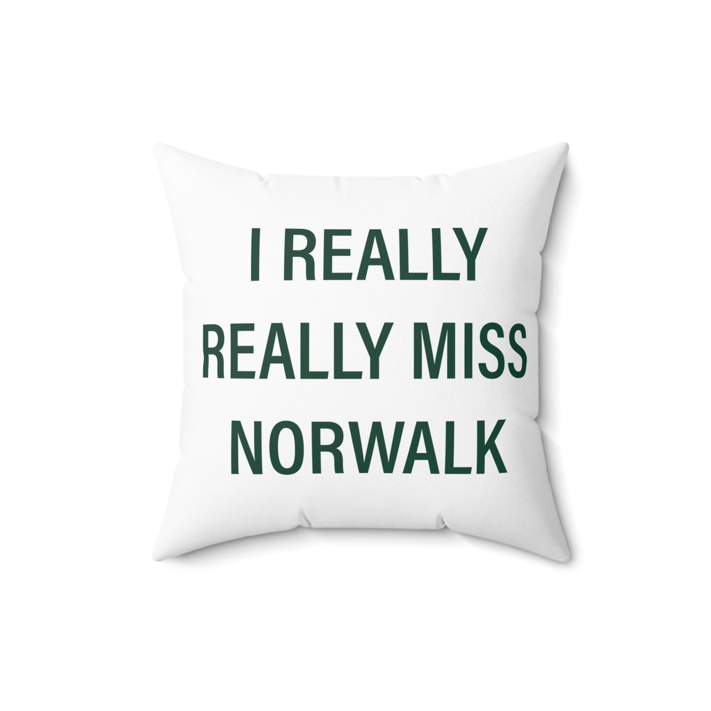 I Really Really Miss Norwalk Spun Polyester Square Pillow