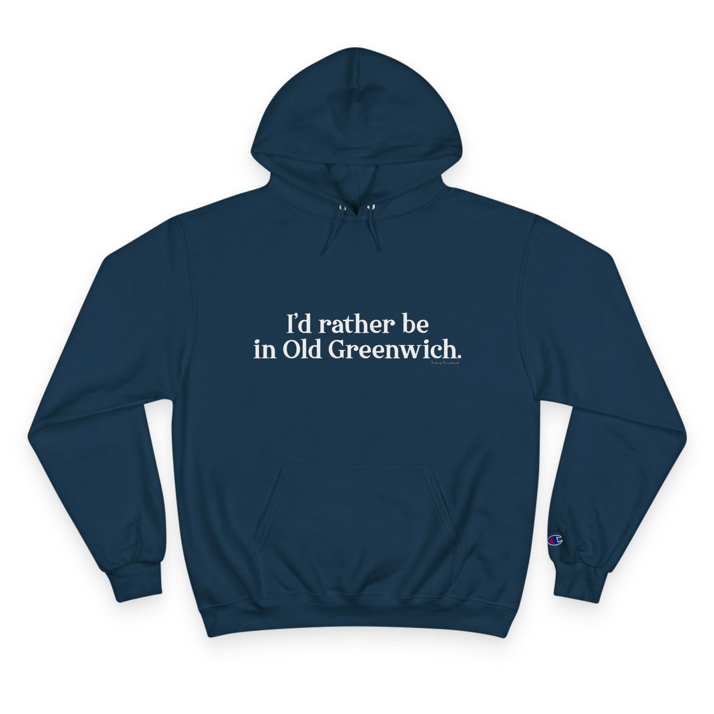 I’d rather be in Old Greenwich Champion Hoodie