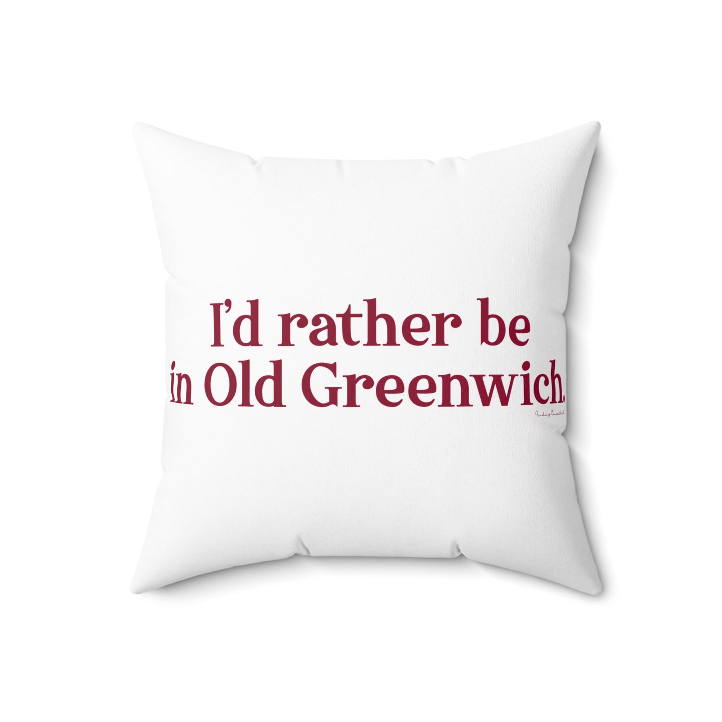I’d rather be in Old Greenwich Spun Polyester Square Pillow