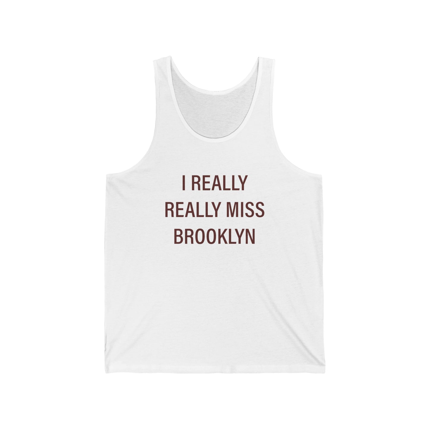 I Really Really Miss Brooklyn Unisex Jersey Tank Top