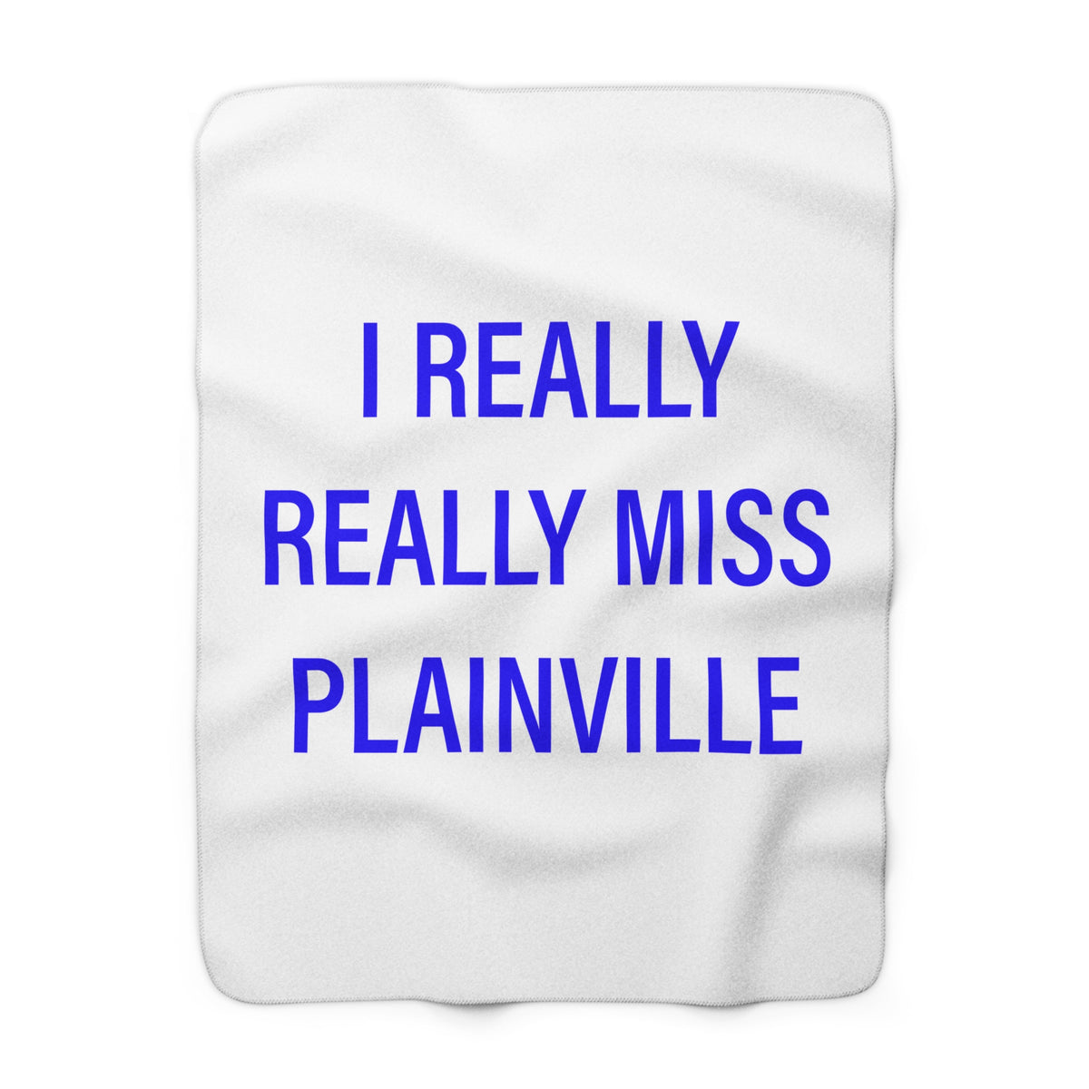 I Really Really Miss Plainville Sherpa Fleece Blanket