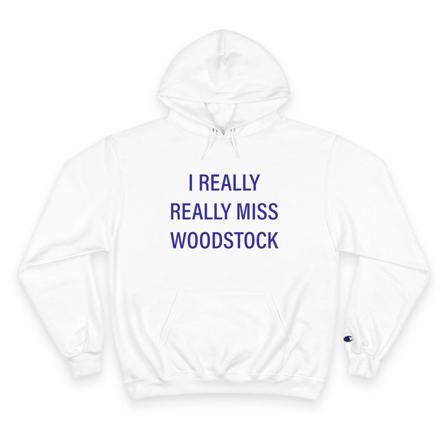 I Really Really Miss Woodstock Champion Hoodie