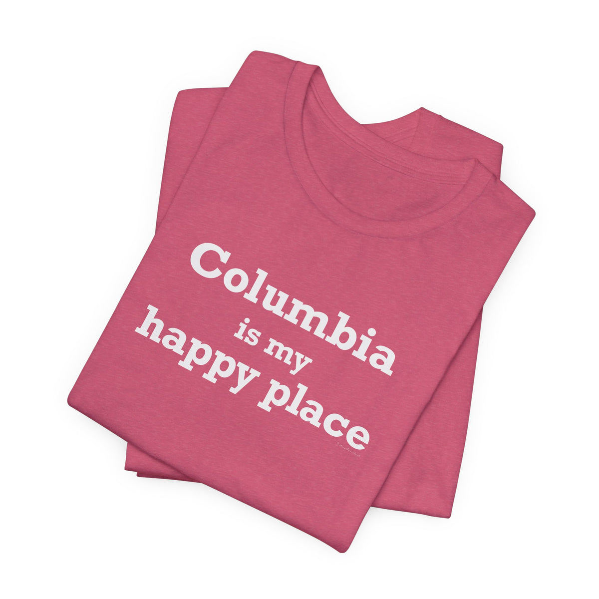 Columbia is My Happy Place Unisex Jersey Short Sleeve T-Shirt