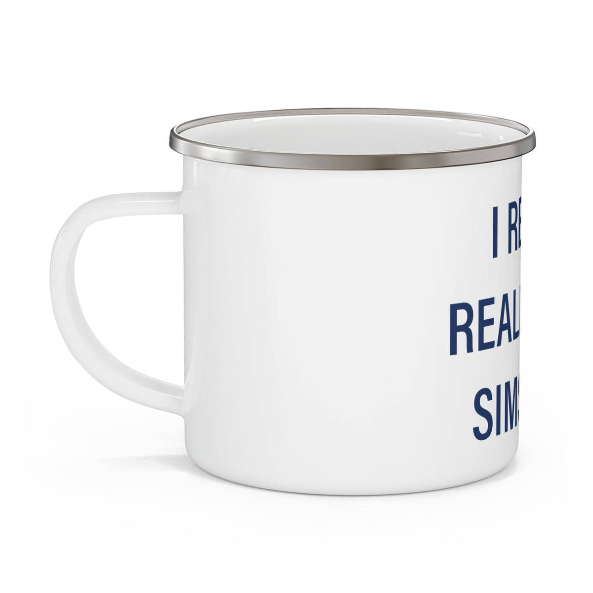 I Really Really Miss Simsbury Enamel Camping Mug