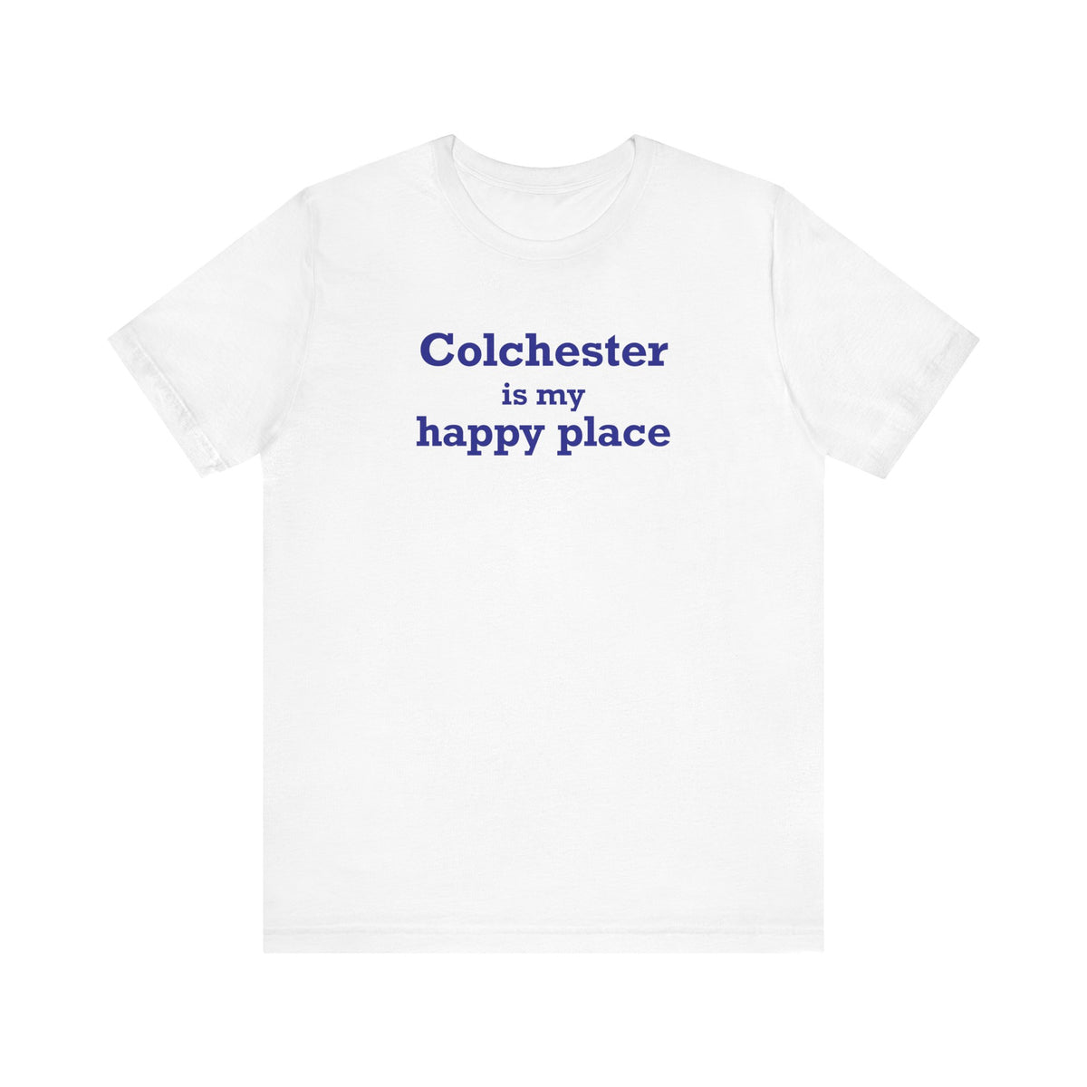Colchester is My Happy Place Unisex Jersey Short Sleeve T-Shirt