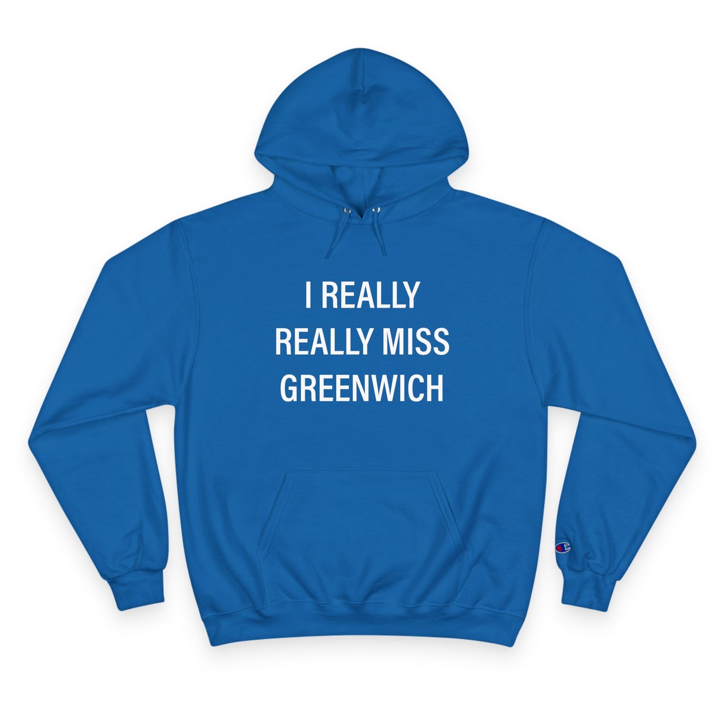I Really Really Miss Greenwich Champion Hoodie