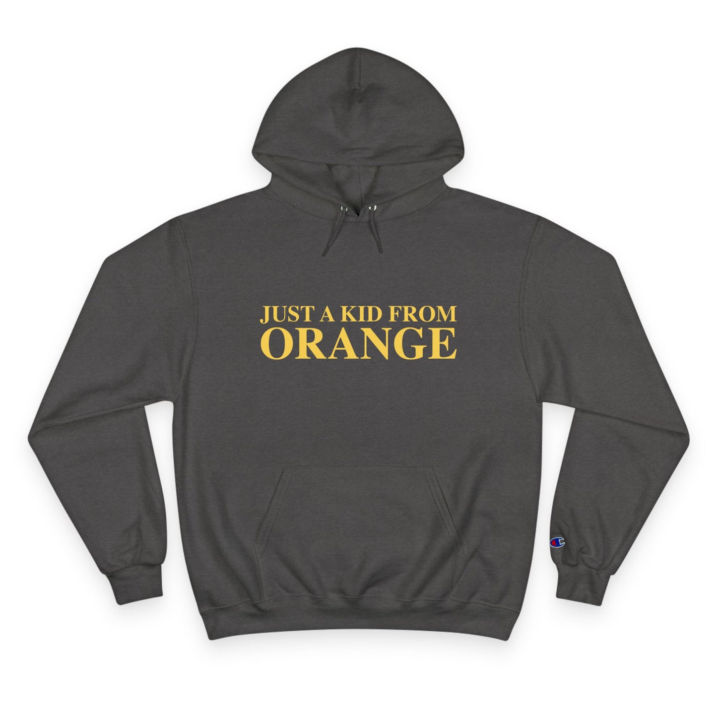Just a kid from Orange Champion Hoodie