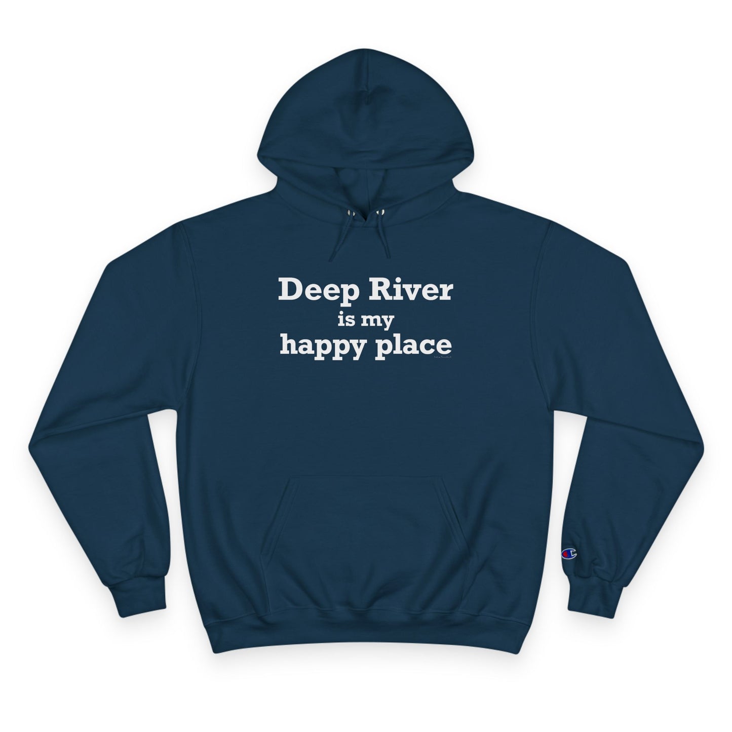 Deep River is My Happy Place Champion Hoodie