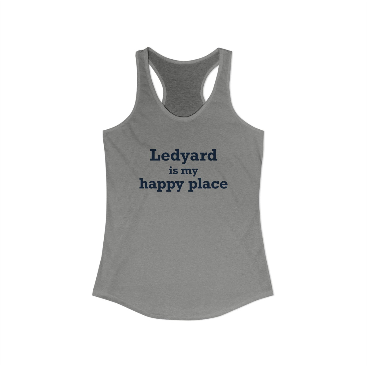 Ledyard is My Happy Place Women's Ideal Racerback Tank Top
