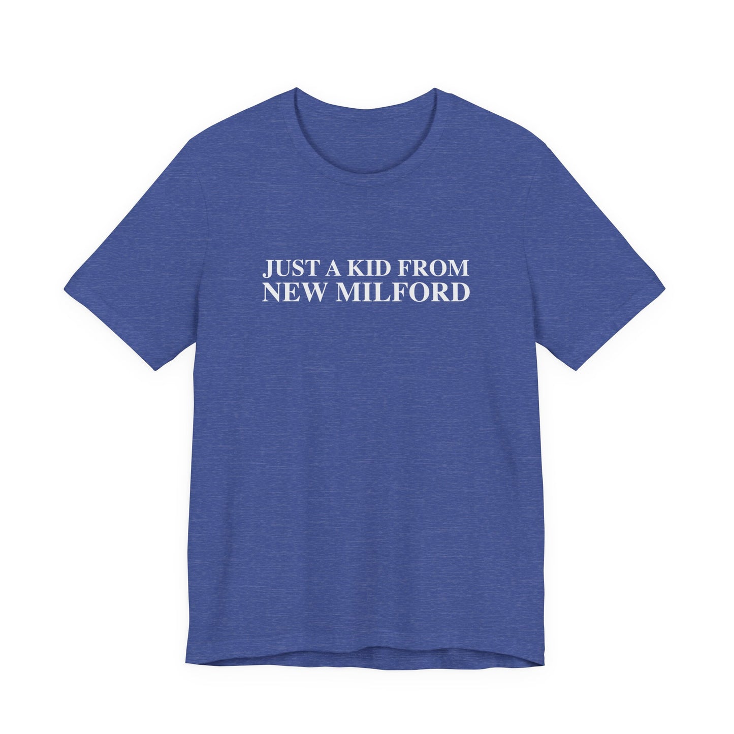 Just a kid from New Milford Unisex Jersey Short Sleeve T-Shirt