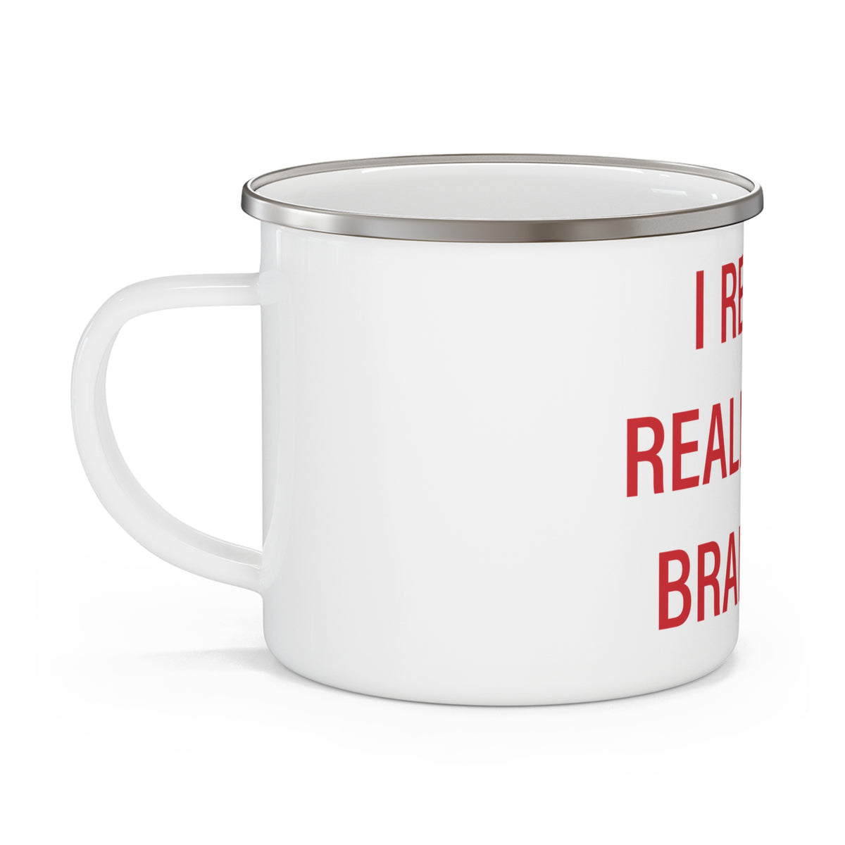 I Really Really Miss Branford
Enamel Camping Mug