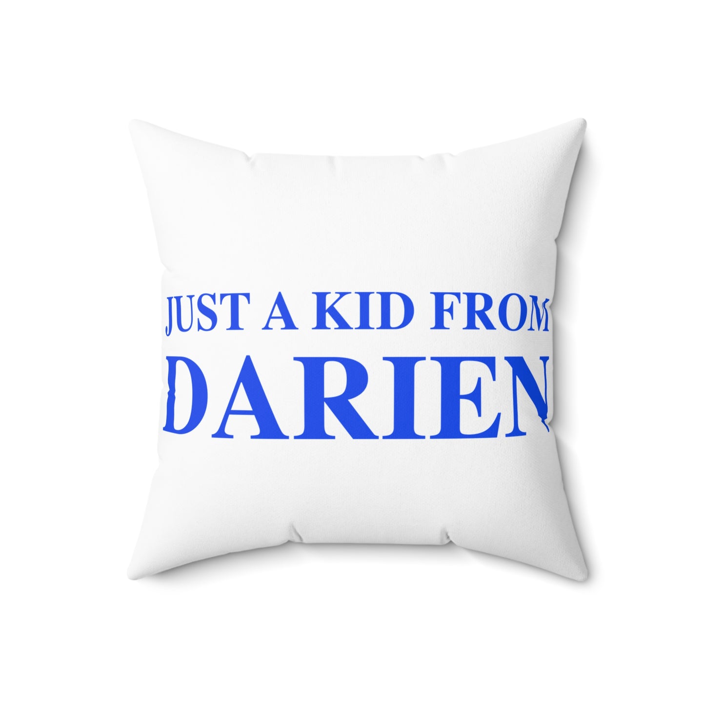 Just a kid from Darien Spun Polyester Square Pillow