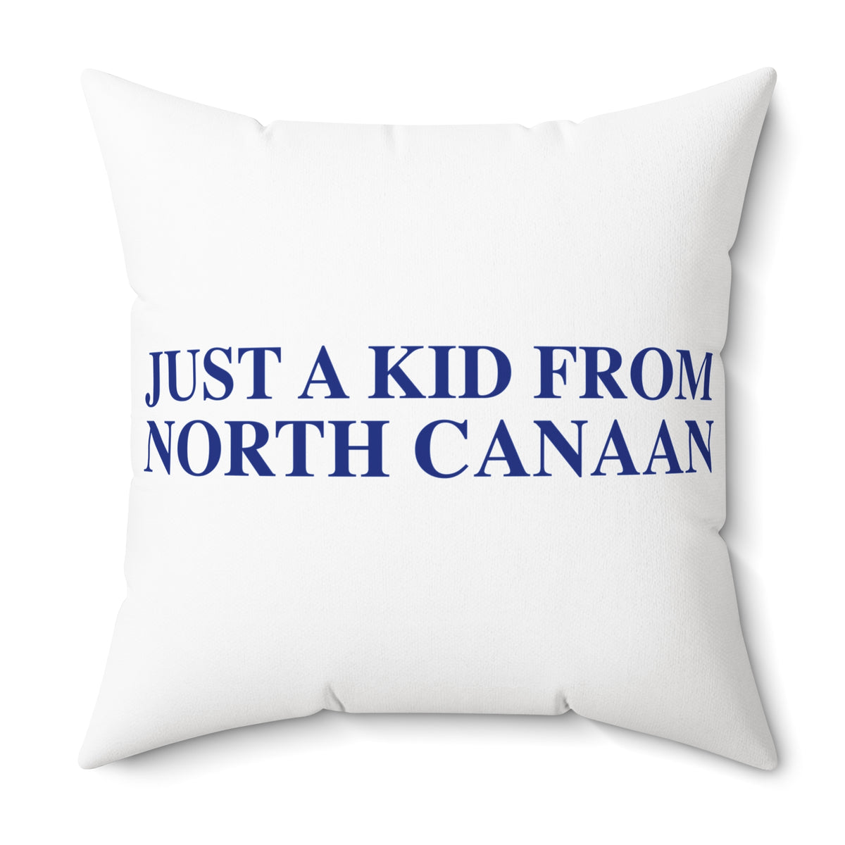 Just a kid from North Canaan Polyester Square Pillow