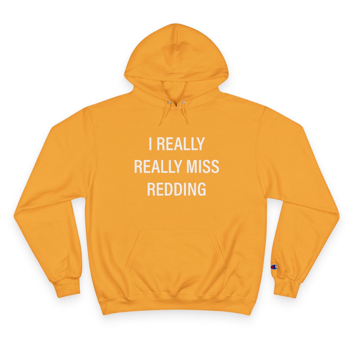 I Really Really Miss Redding Champion Hoodie