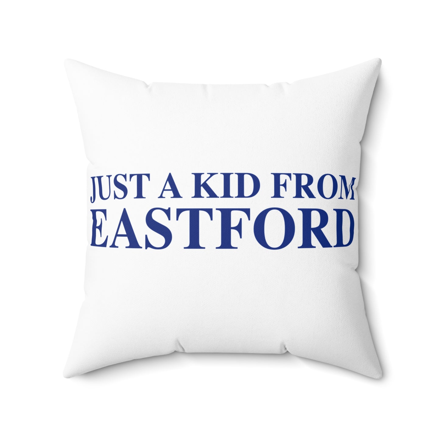 Just a kid from Eastford Spun Polyester Square Pillow