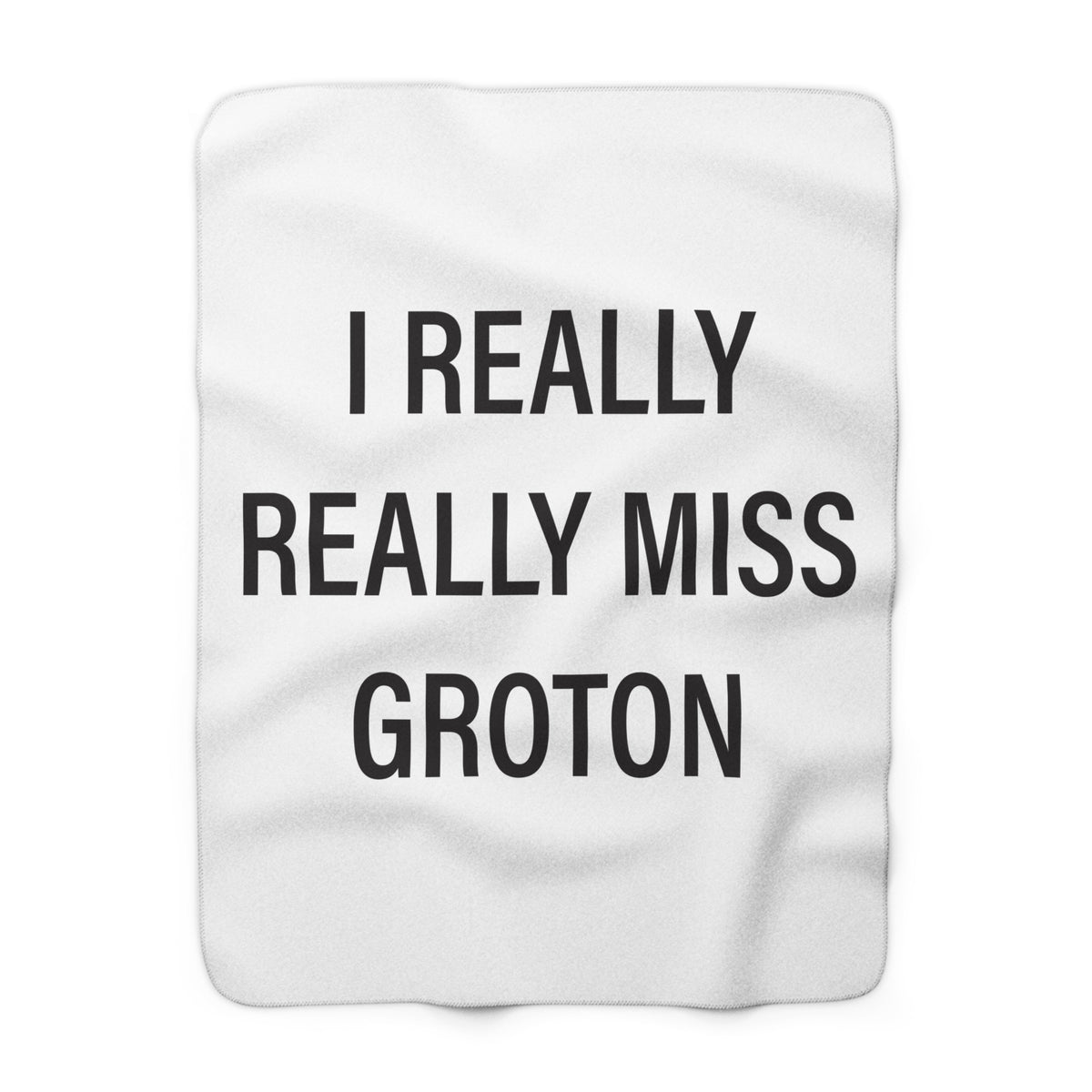 I Really Really Miss Groton Sherpa Fleece Blanket