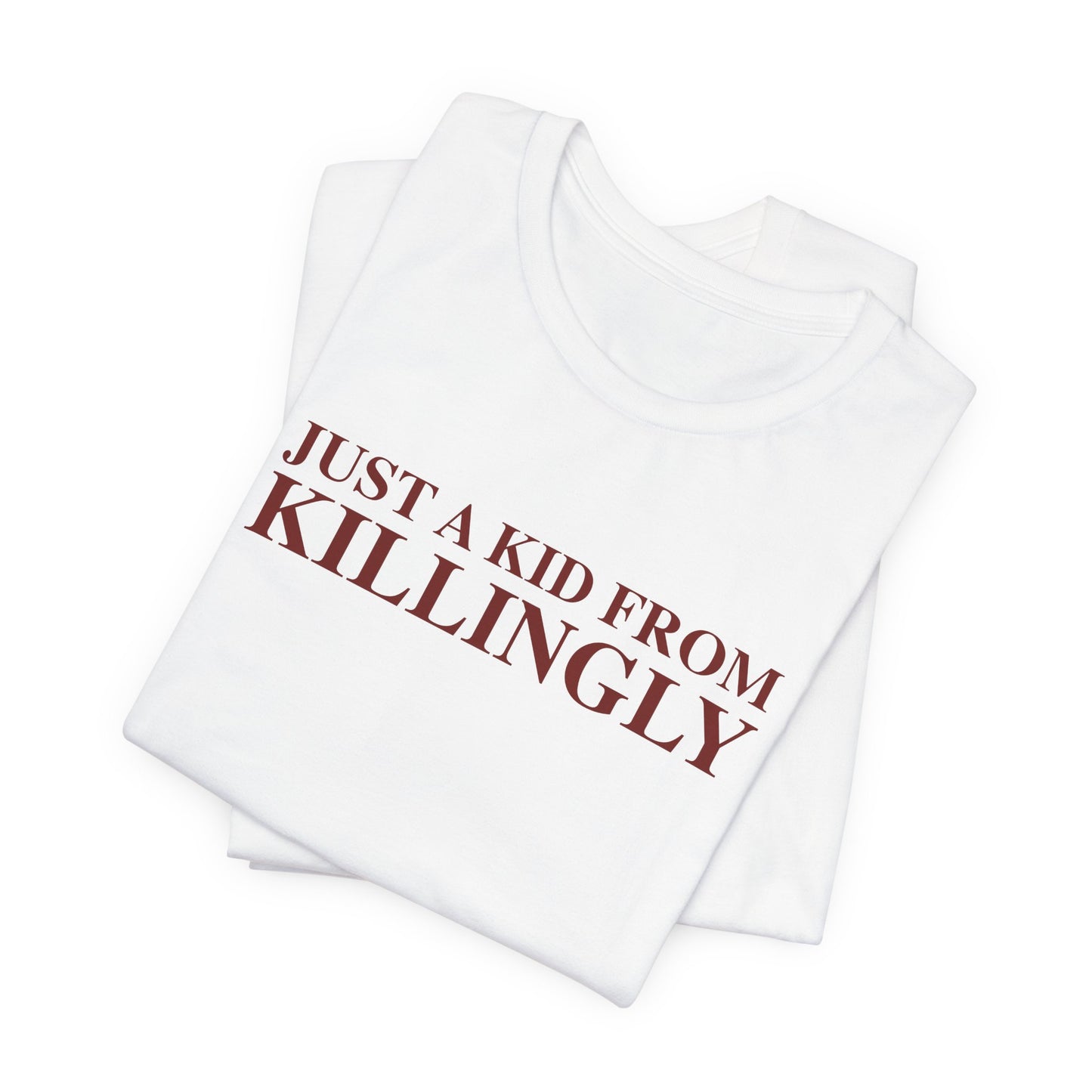 Just a kid from Killingly Unisex Jersey Short Sleeve T-Shirt