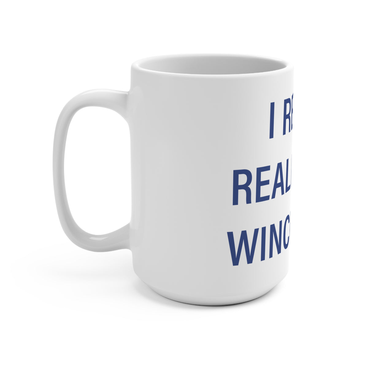 I Really Really Miss Winchester Mug 15oz