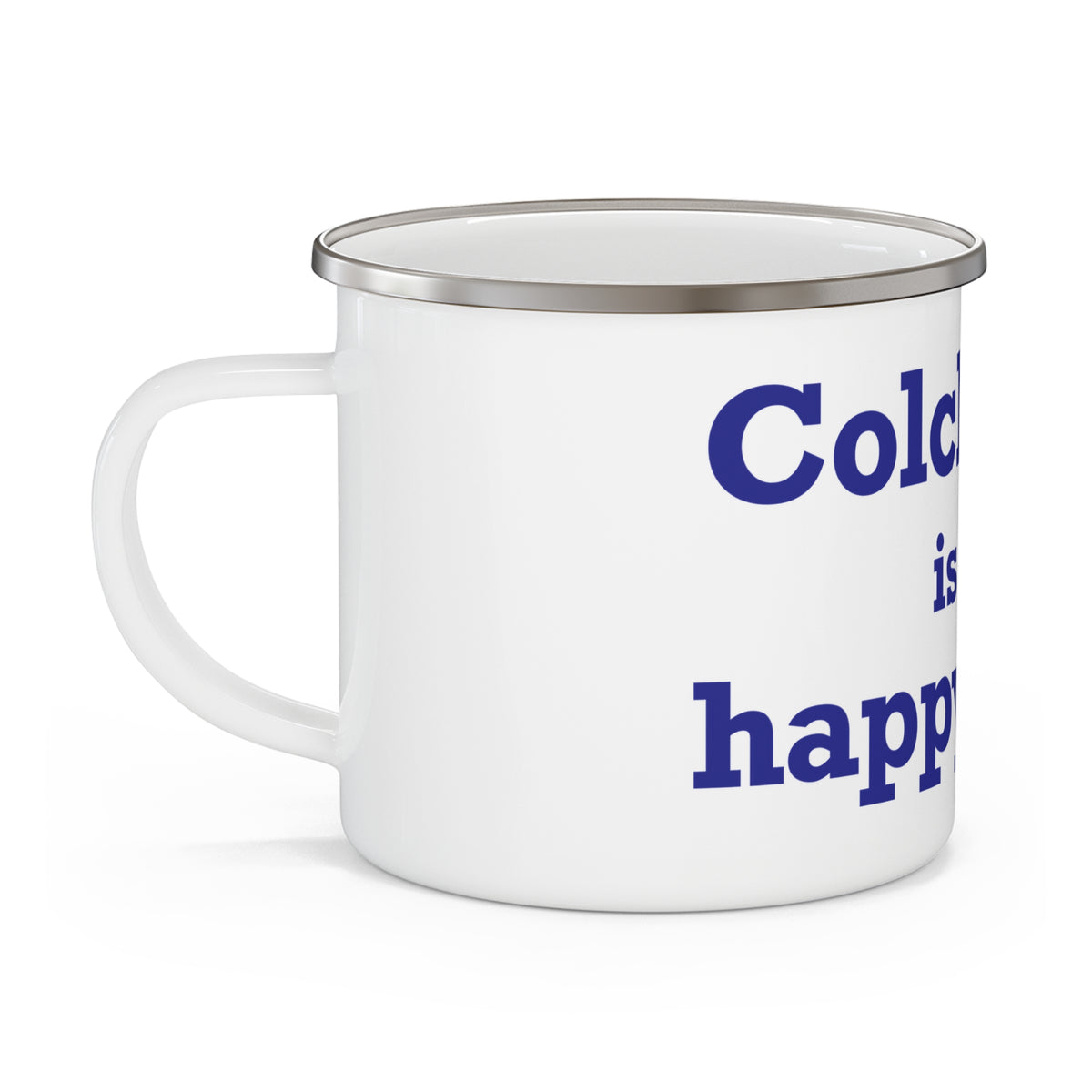 Colchester is My Happy Place Enamel Camping Mug