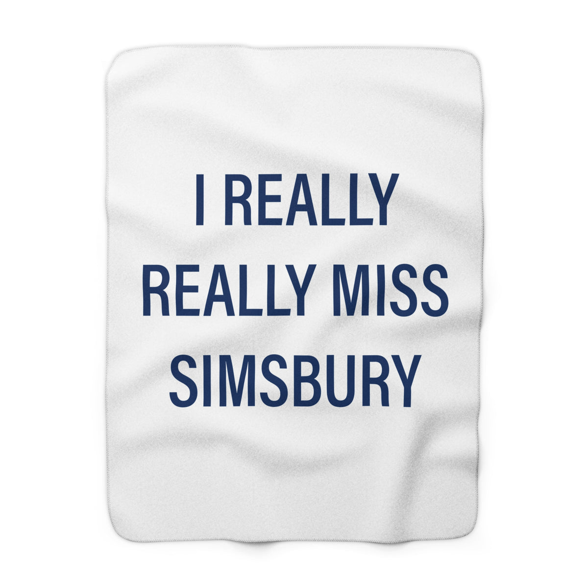 I Really Really Miss Simsbury Sherpa Fleece Blanket