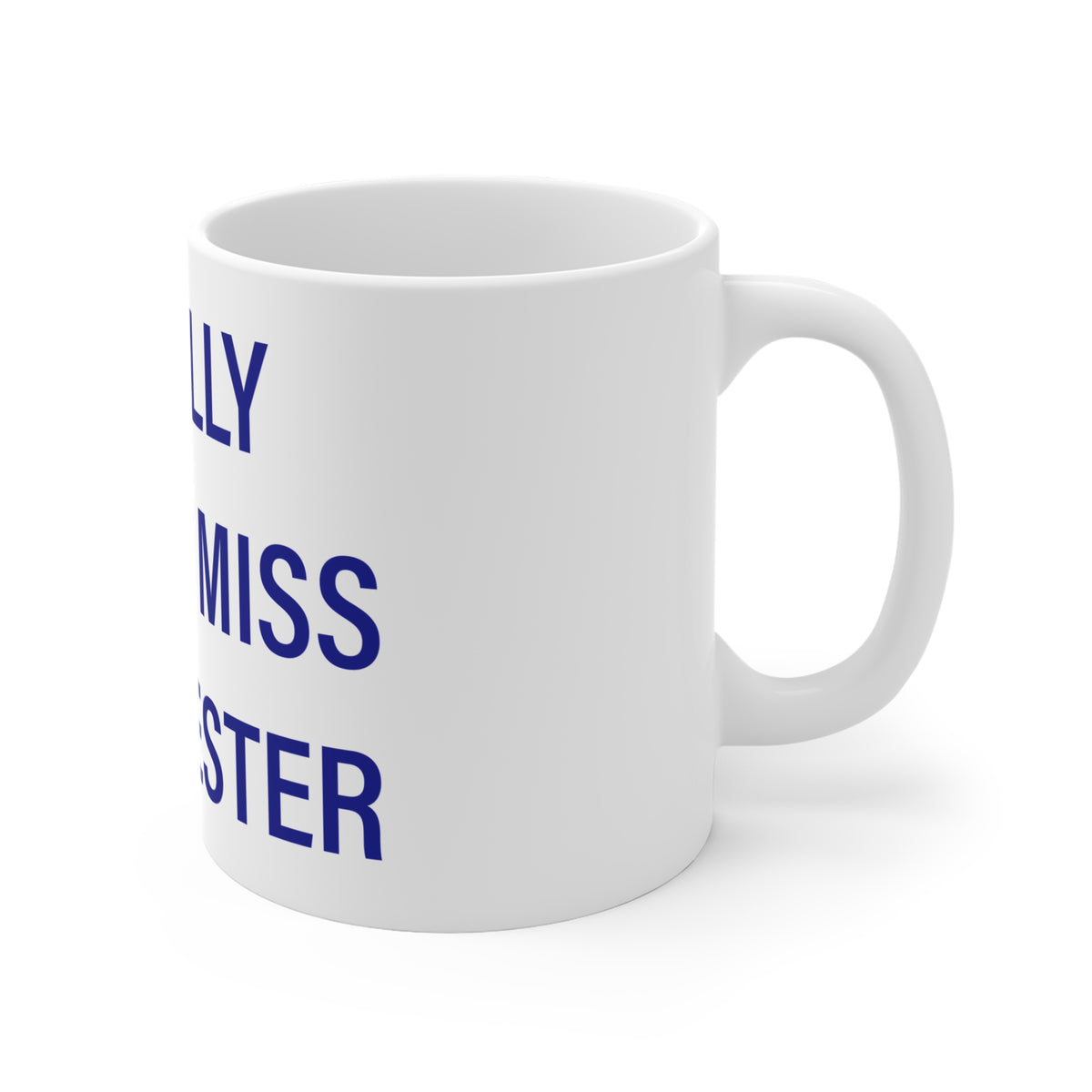 I Really Really Miss Colchester Mug 11oz
