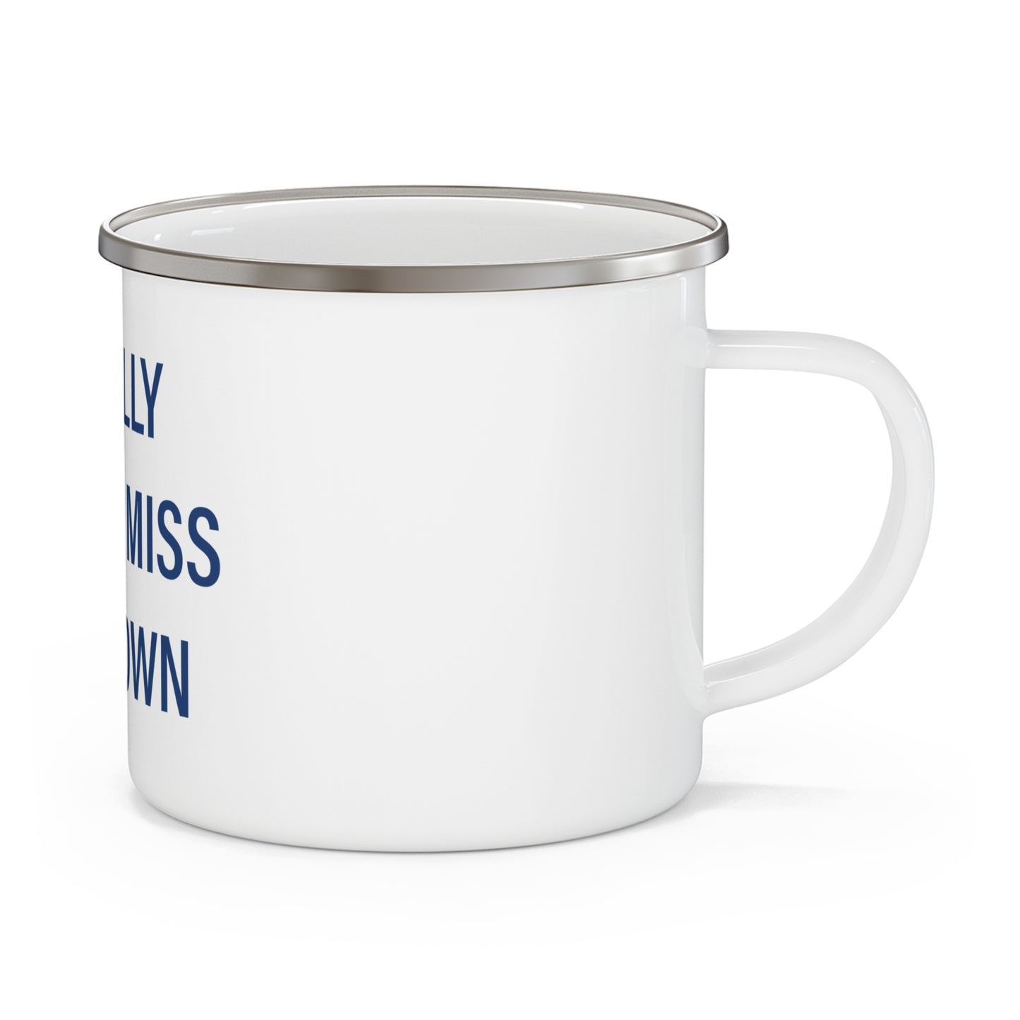 I Really Really Miss Newtown Enamel Camping Mug