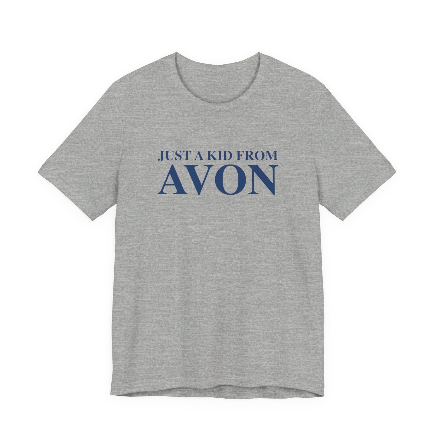 Just a kid from Avon Unisex Jersey Short Sleeve T-Shirt