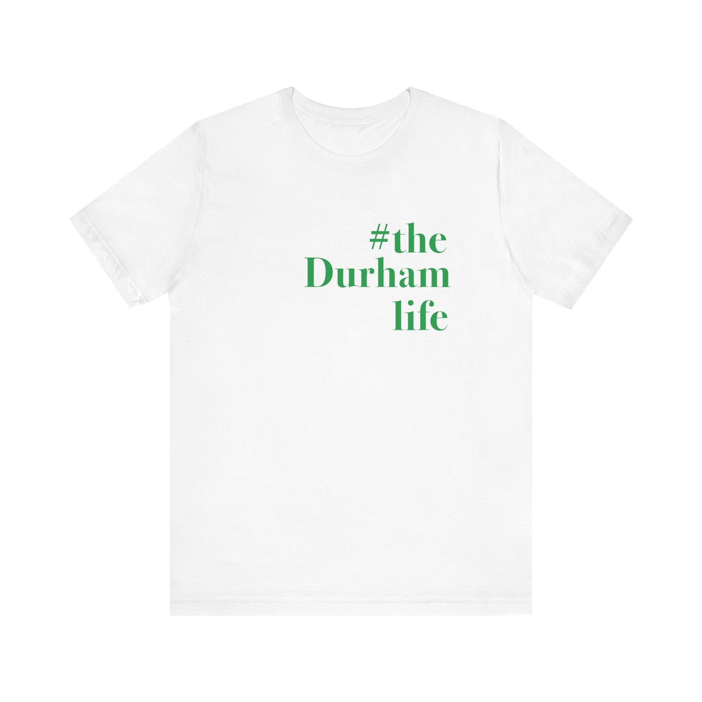 #thedurhamlife Unisex Jersey Short Sleeve T-Shirt