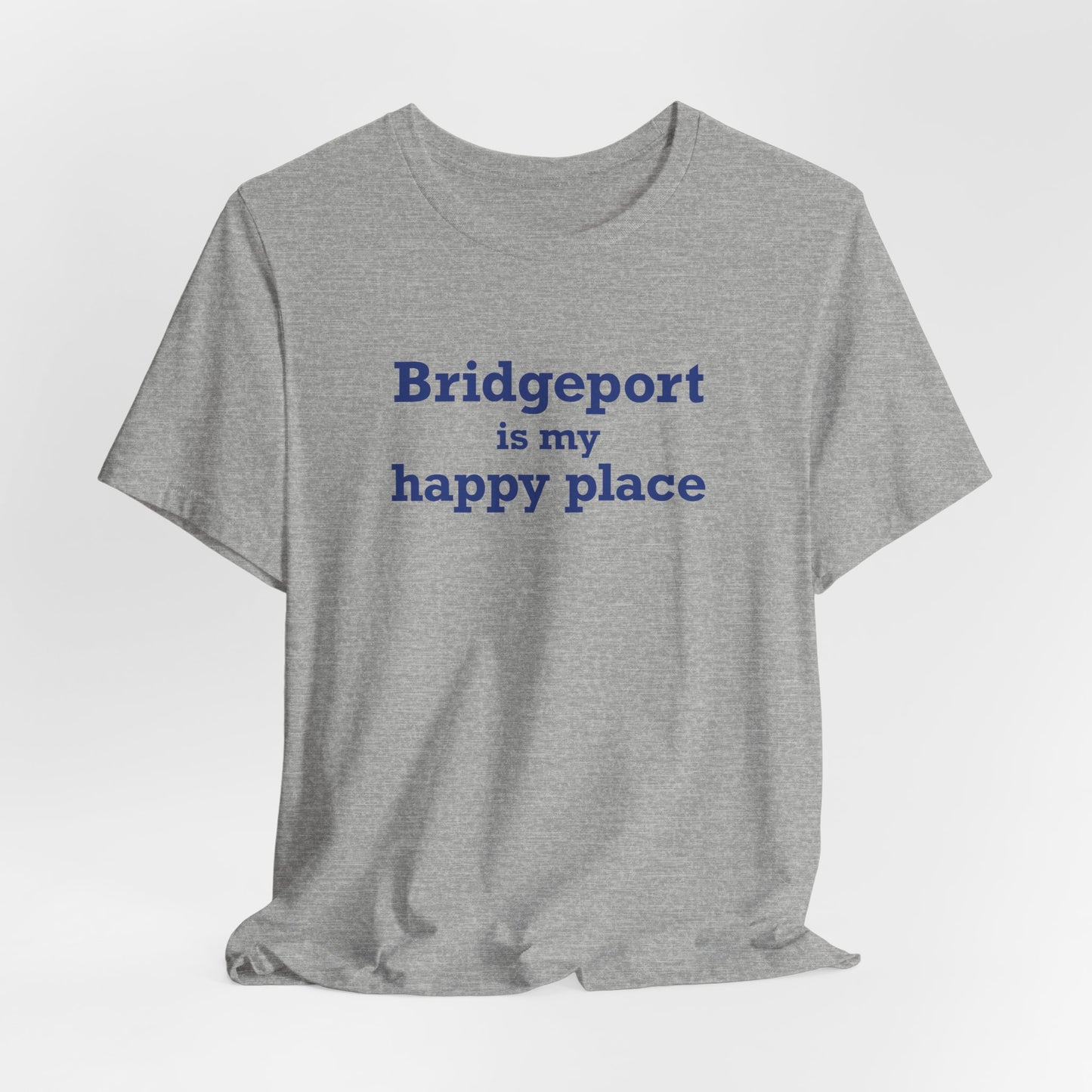 Bridgeport Is My Happy Place Unisex Jersey Short Sleeve T-Shirt