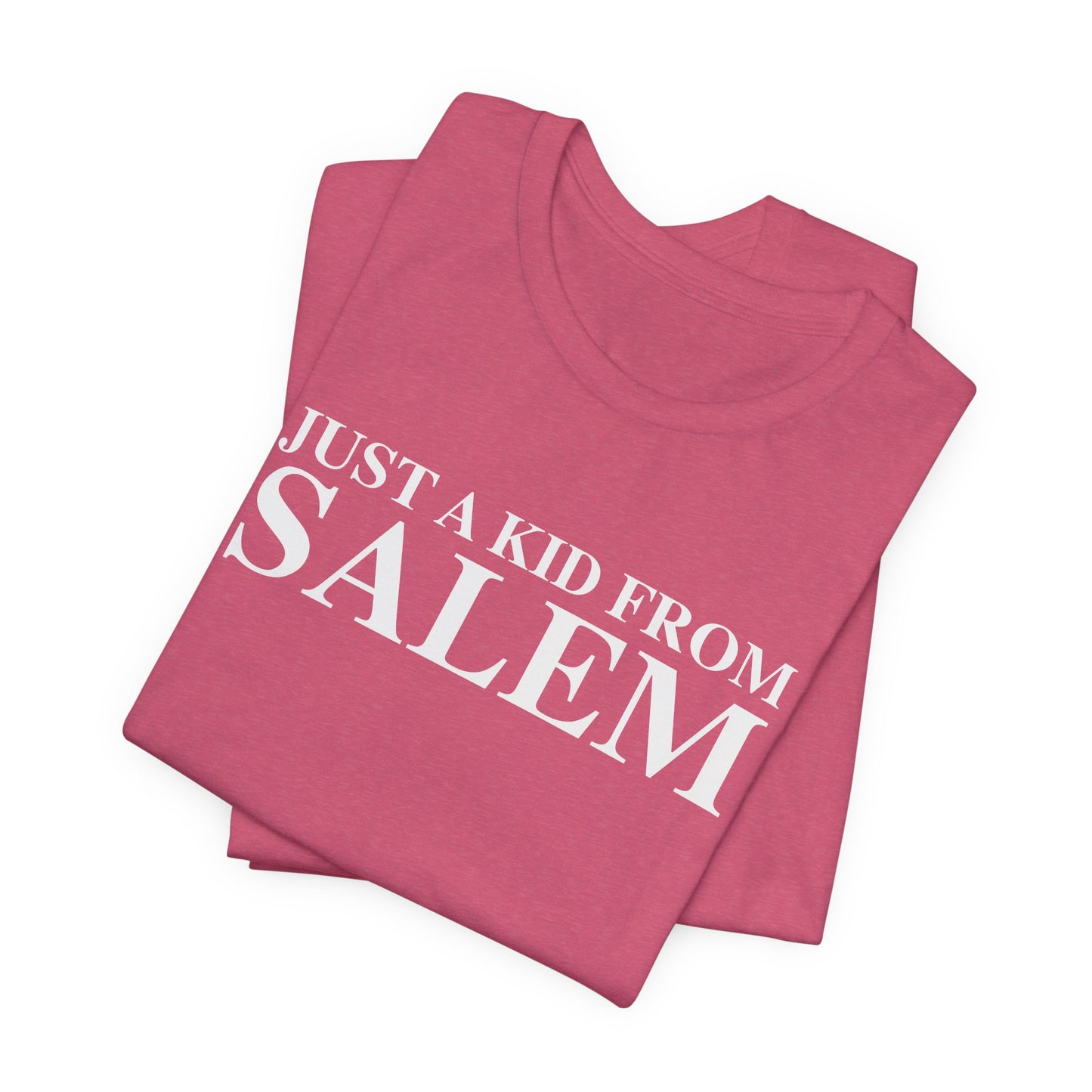 Just a kid from Salem Unisex Jersey Short Sleeve T-Shirt