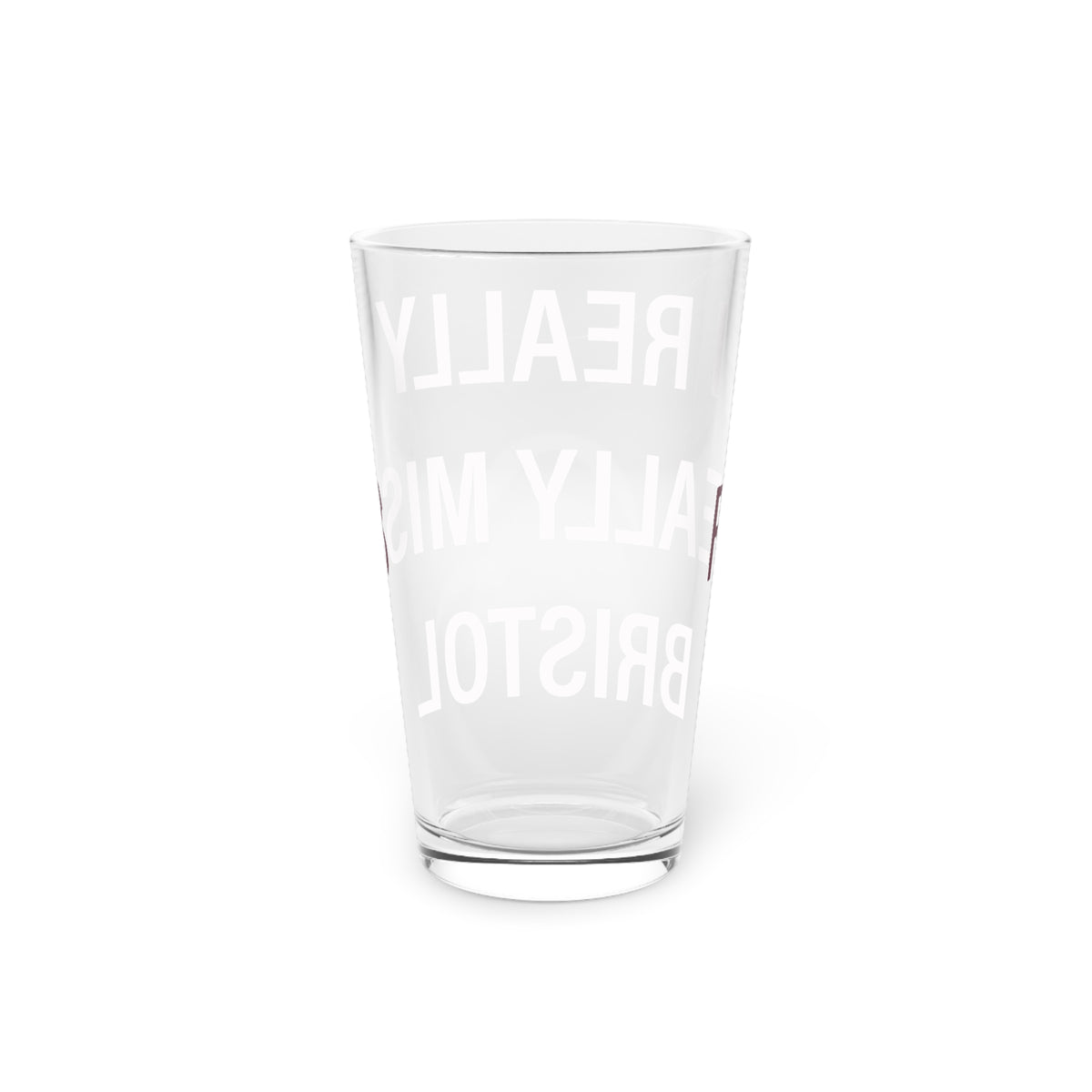 I Really Really Miss Bristol Pint Glass, 16oz