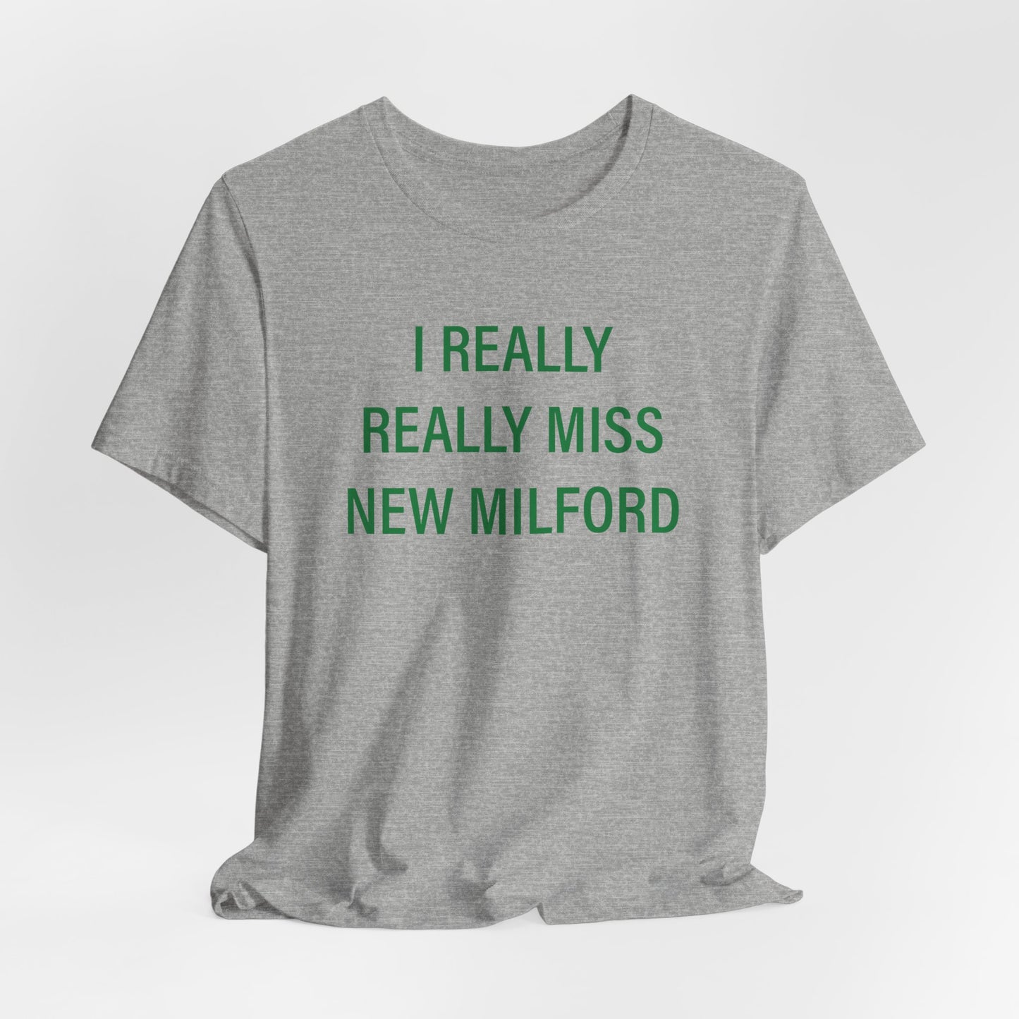 I Really Really Miss New Milford Unisex Jersey Short Sleeve Tee