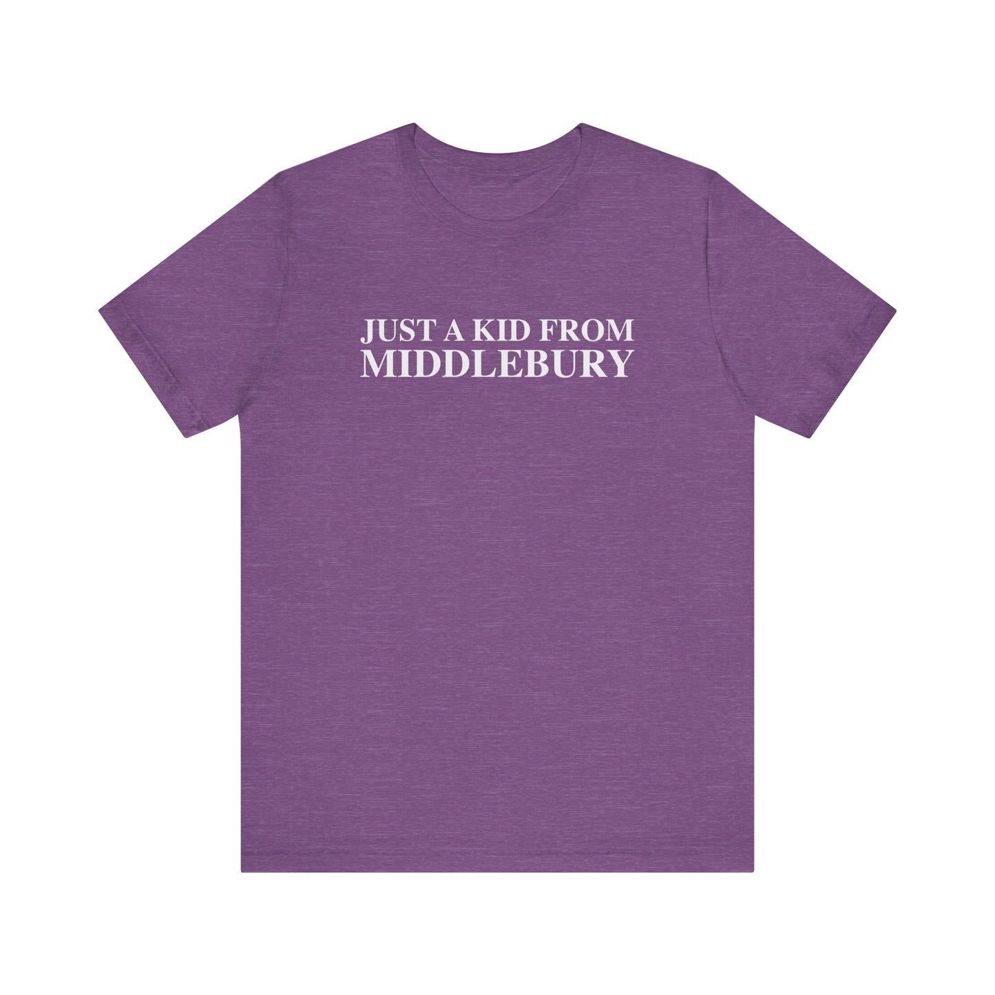 Just a kid from Middlebury Unisex Jersey Short Sleeve T-Shirt