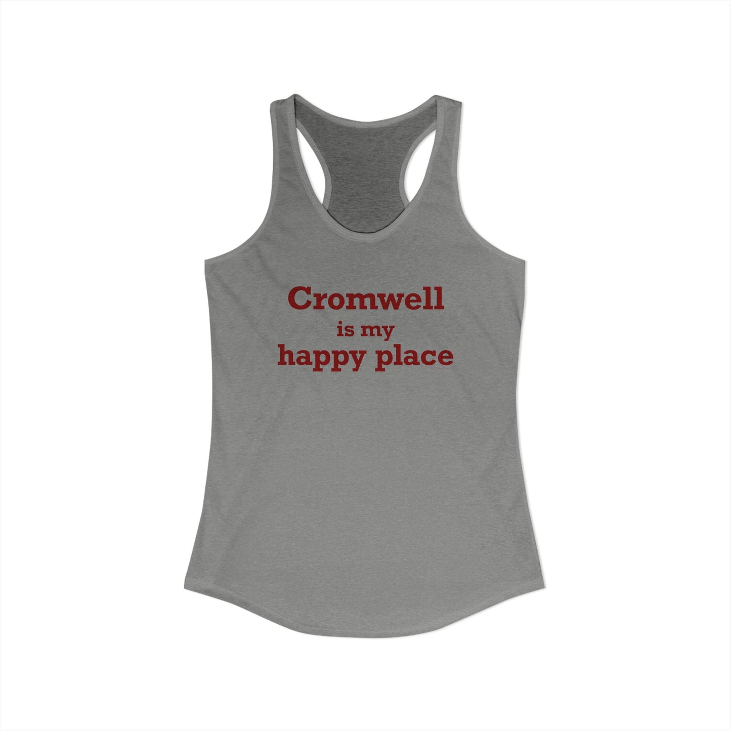 Cromwell is My Happy Place Women's Ideal Racerback Tank Top