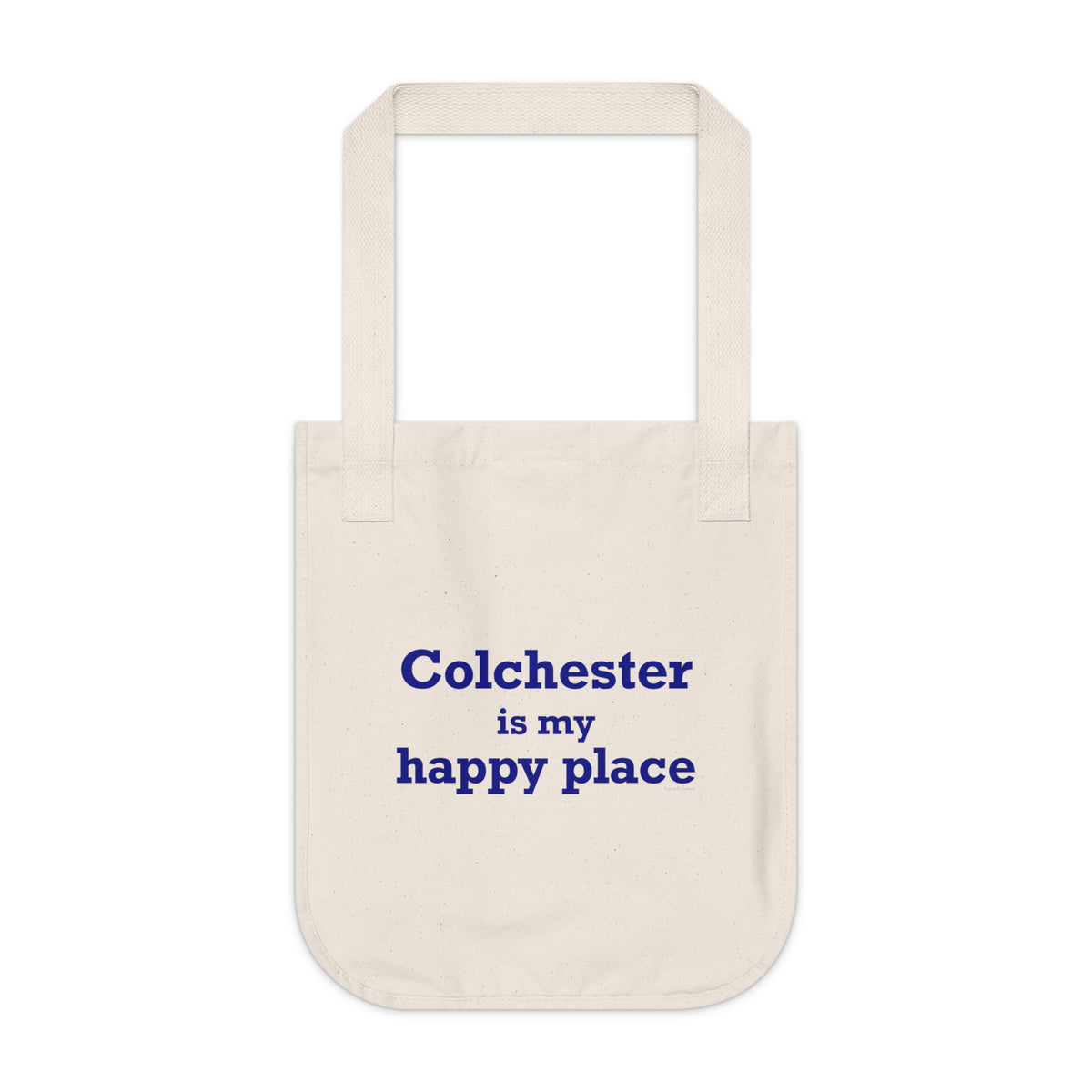Colchester is My Happy Place Organic Canvas Tote Bag