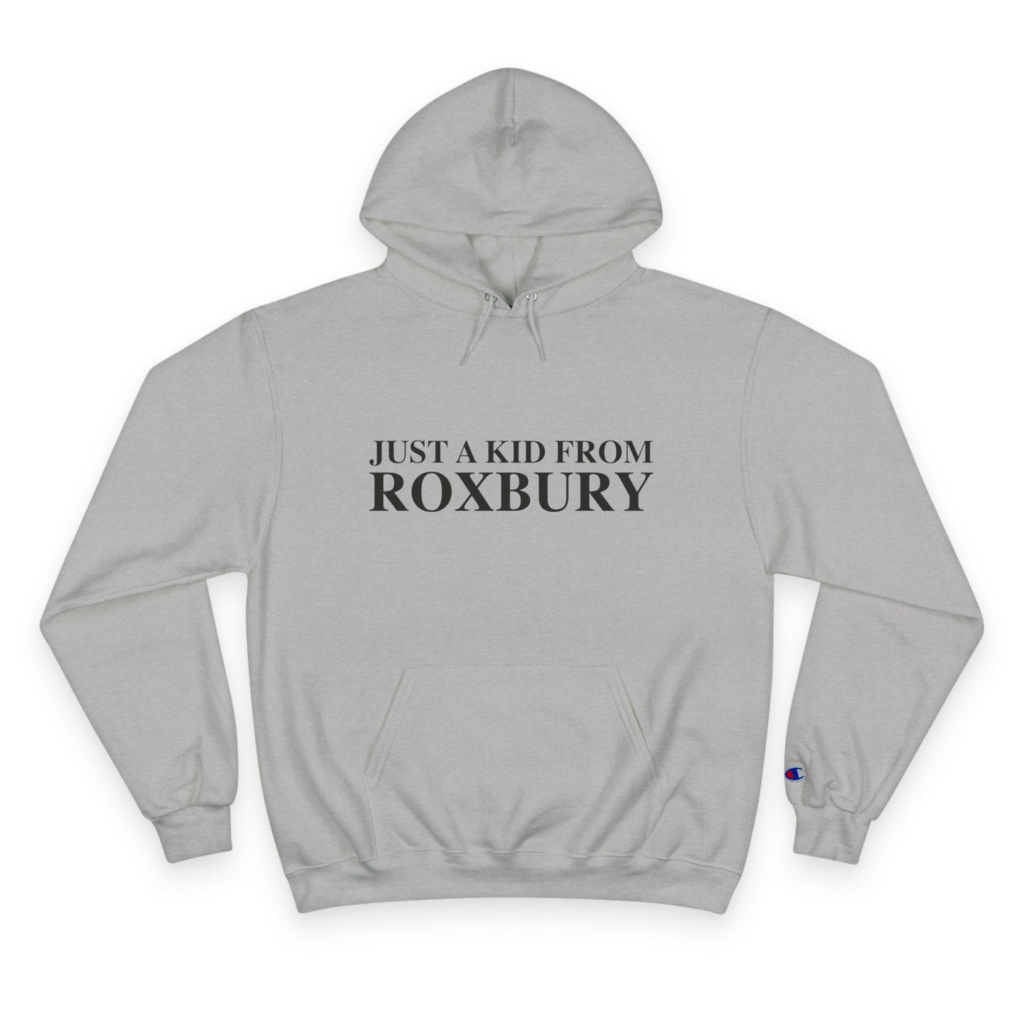 Just a kid from Roxbury Champion Hoodie