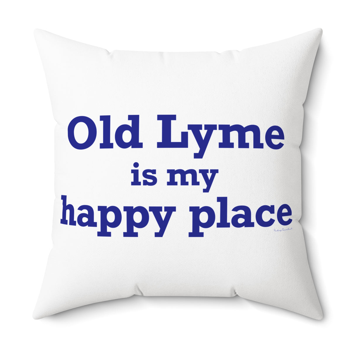 Old Lyme is My Happy Place Spun Polyester Square Pillow