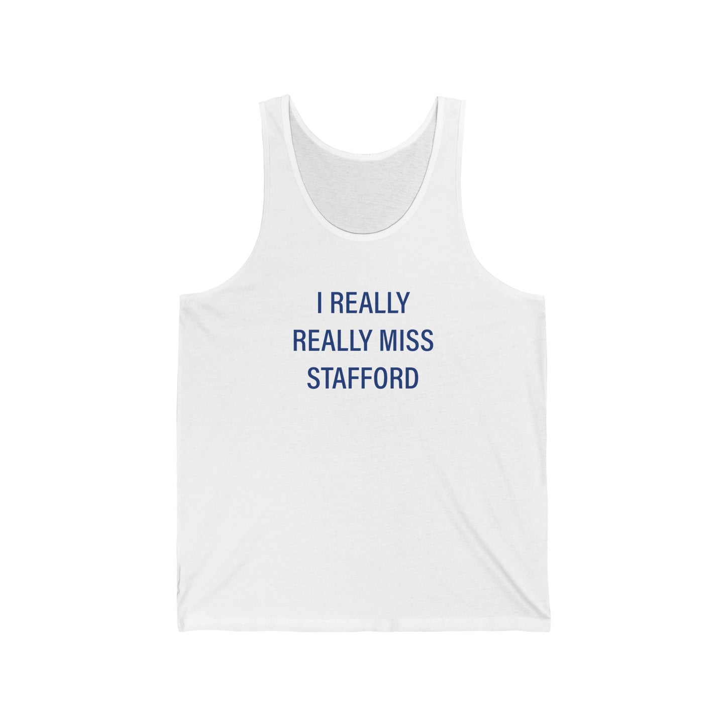 I Really Really Miss Stafford Unisex Jersey Tank Top