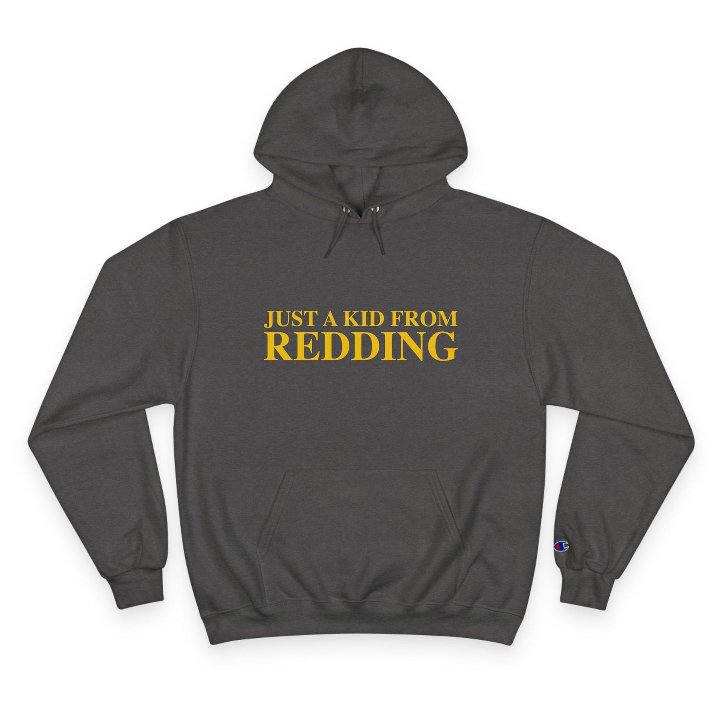 Just a kid from Redding Champion Hoodie