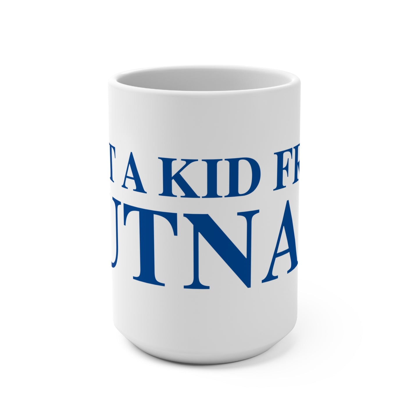 Just a kid from Putnam Mug 15oz