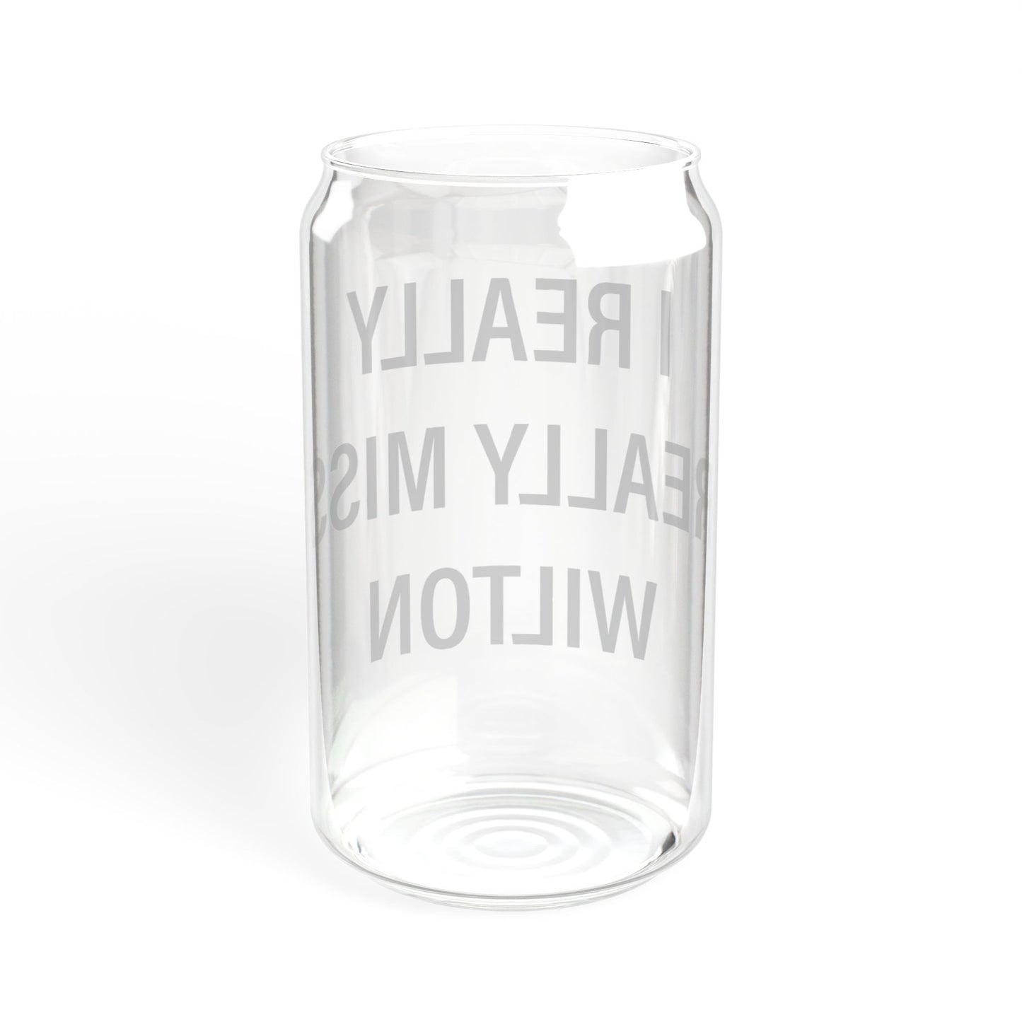 I Really Really Miss Wilton Sipper Glass, 16oz